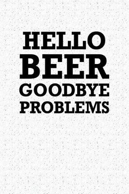 Book cover for Hello Beer Goodbye Problems