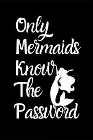 Cover of Only Mermaids Know The Password