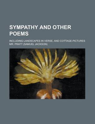 Book cover for Sympathy and Other Poems; Including Landscapes in Verse, and Cottage-Pictures