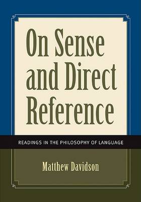 Book cover for On Sense and Direct Reference: Readings in the Philosophy of Language