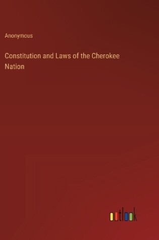 Cover of Constitution and Laws of the Cherokee Nation