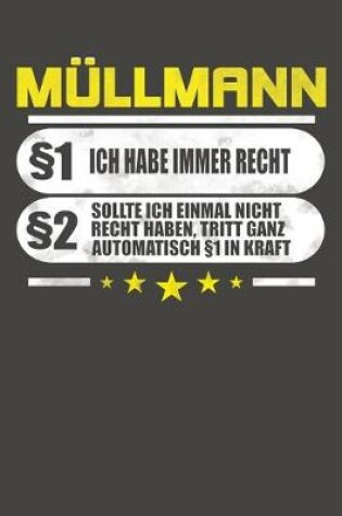 Cover of Müllmann §1 Ich Habe Immer Recht §2 Sollte Ich Einmal Nicht Recht Haben, Tritt Ganz Automatisch §1 In Kraft