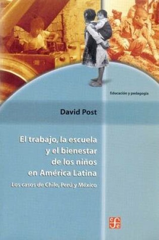 Cover of El Trabajo, la Escuela y el Bienestar de los Ninos en America Latina