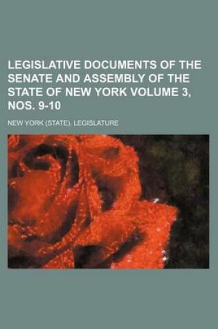 Cover of Legislative Documents of the Senate and Assembly of the State of New York Volume 3, Nos. 9-10