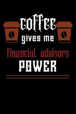 Cover of COFFEE gives me financial advisors power