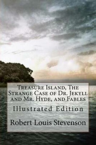 Cover of Treasure Island, the Strange Case of Dr. Jekyll and Mr. Hyde, and Fables