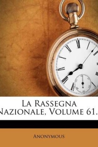 Cover of La Rassegna Nazionale, Volume 61...