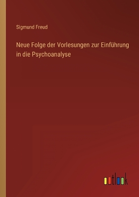 Book cover for Neue Folge der Vorlesungen zur Einführung in die Psychoanalyse