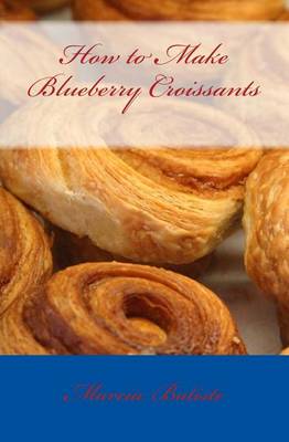 Book cover for How to Make Blueberry Croissants