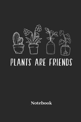 Book cover for Plants Are Friends Notebook