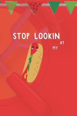 Book cover for Stop Lookin' At My.....