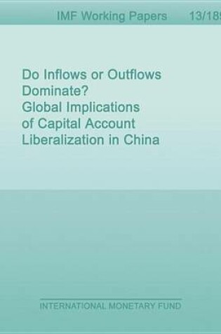 Cover of Do Inflows or Outflows Dominate? Global Implications of Capital Account Liberalization in China