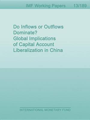 Book cover for Do Inflows or Outflows Dominate? Global Implications of Capital Account Liberalization in China