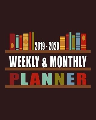 Book cover for 2019 - 2020 Weekly & Monthly Planner