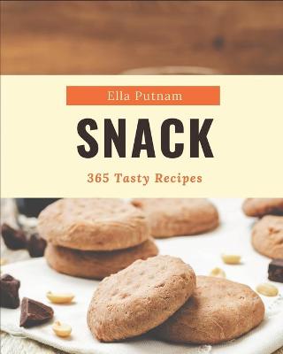 Book cover for 365 Tasty Snack Recipes