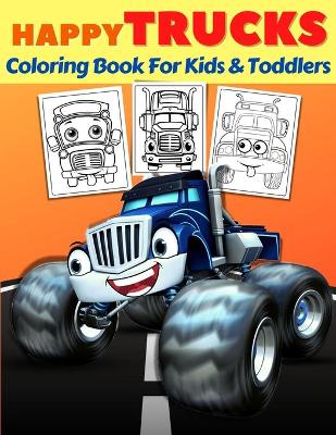 Book cover for Happy Trucks Coloring Book For Kids And Toddlers