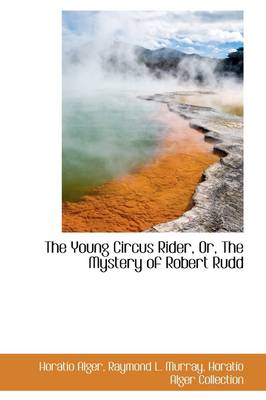 Book cover for The Young Circus Rider, Or, the Mystery of Robert Rudd