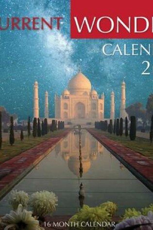 Cover of 7 Current Wonders Calendar 2017