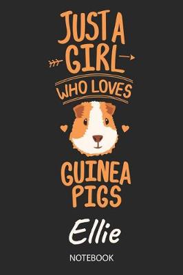 Book cover for Just A Girl Who Loves Guinea Pigs - Ellie - Notebook