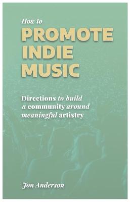 Book cover for How to Promote Indie Music