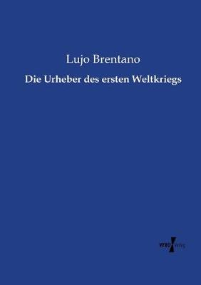 Book cover for Die Urheber des ersten Weltkriegs