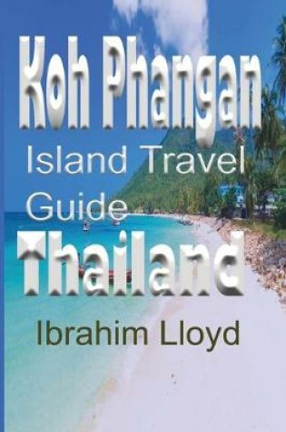 Cover of Koh Phangan Island Travel Guide, Thailand