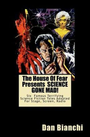 Cover of The House Of Fear Presents SCIENCE GONE MAD!