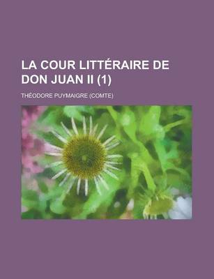 Book cover for La Cour Litt Raire de Don Juan II (1); Roi de Castille