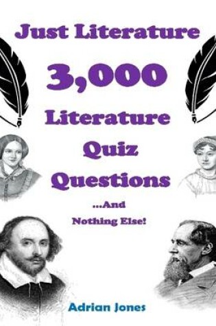 Cover of Just Literature - 3,000 Literature Quiz Questions and Nothing Else