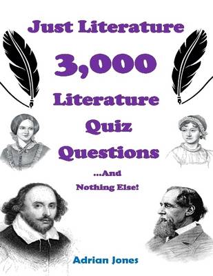 Book cover for Just Literature - 3,000 Literature Quiz Questions and Nothing Else