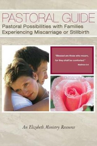 Cover of Pastoral Guide- Pastoral Possibilities with Families Experiencing Miscarriage or Stillbirth