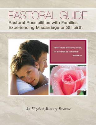 Book cover for Pastoral Guide- Pastoral Possibilities with Families Experiencing Miscarriage or Stillbirth