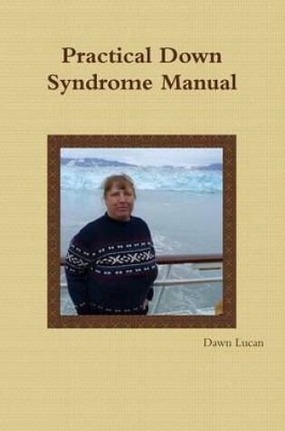 Cover of Practical Down Syndrome Manual