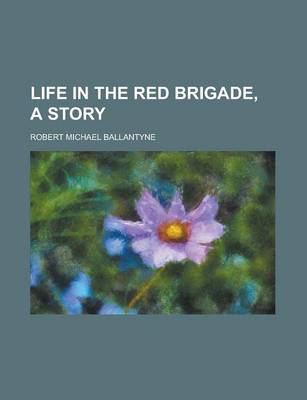 Book cover for Life in the Red Brigade, a Story