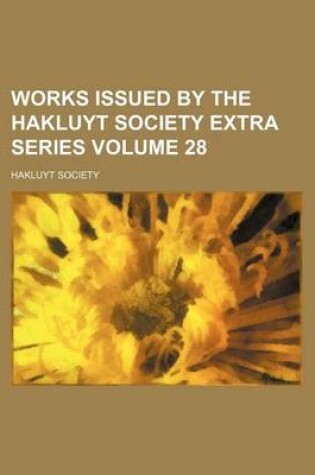 Cover of Works Issued by the Hakluyt Society Extra Series Volume 28