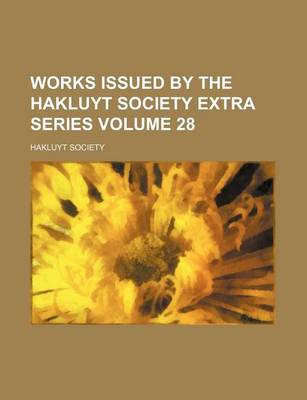 Book cover for Works Issued by the Hakluyt Society Extra Series Volume 28