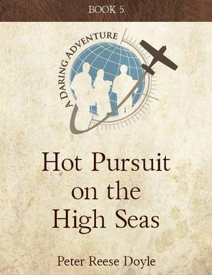 Book cover for Hot Pursuit on the High Seas: A Daring Adventure: Book 5