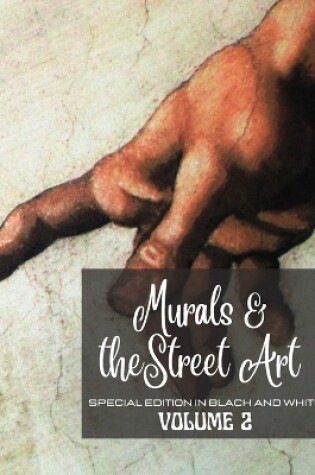 Cover of Murals and The Street Art n.2 - Special Edition in Black and White
