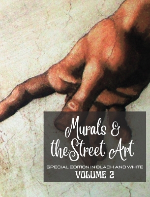Cover of Murals and The Street Art n.2 - Special Edition in Black and White