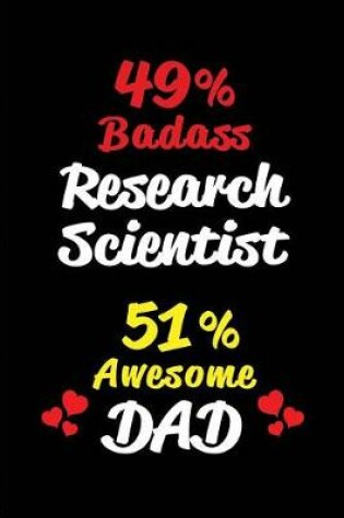 Cover of 49% Badass Research Scientist 51% Awesome Dad