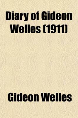 Book cover for Diary of Gideon Welles, Secretary of the Navy Under Lincoln and Johnson (Volume 2)