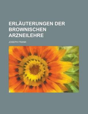 Book cover for Erlauterungen Der Brownischen Arzneilehre