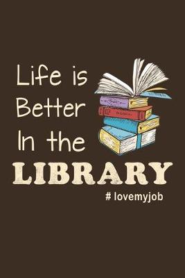 Cover of Life Is Better In The Library