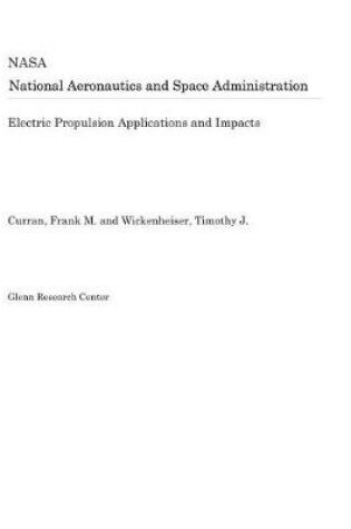 Cover of Electric Propulsion Applications and Impacts