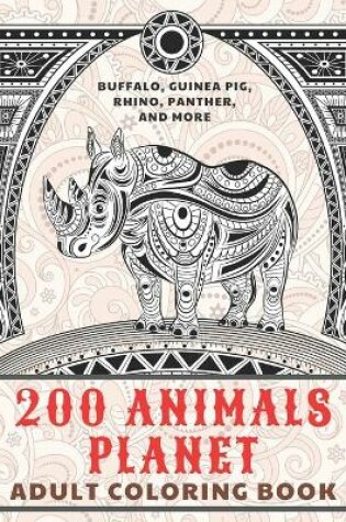 Cover of 200 Animals Planet - Adult Coloring Book - Buffalo, Guinea pig, Rhino, Panther, and more