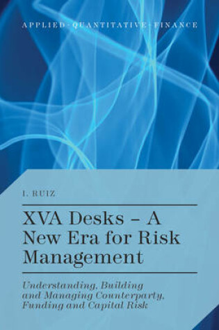 Cover of XVA Desks: a New Era for Risk Management