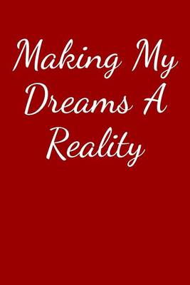 Book cover for Making My Dreams A Reality