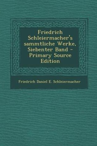 Cover of Friedrich Schleiermacher's Sammtliche Werke, Siebenter Band