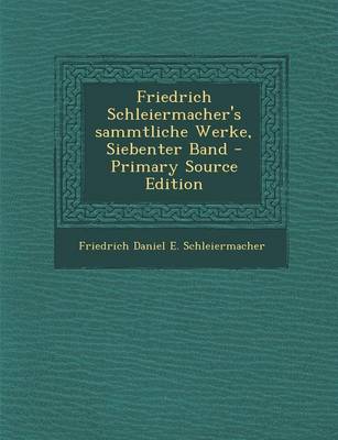 Book cover for Friedrich Schleiermacher's Sammtliche Werke, Siebenter Band