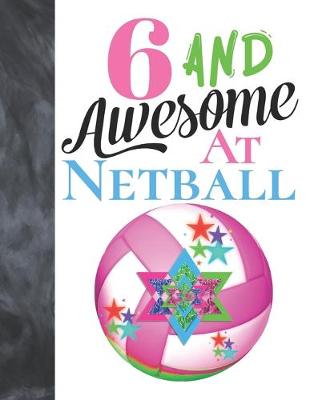 Book cover for 6 And Awesome At Netball